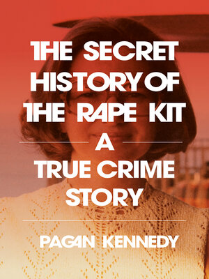 cover image of The Secret History of the Rape Kit